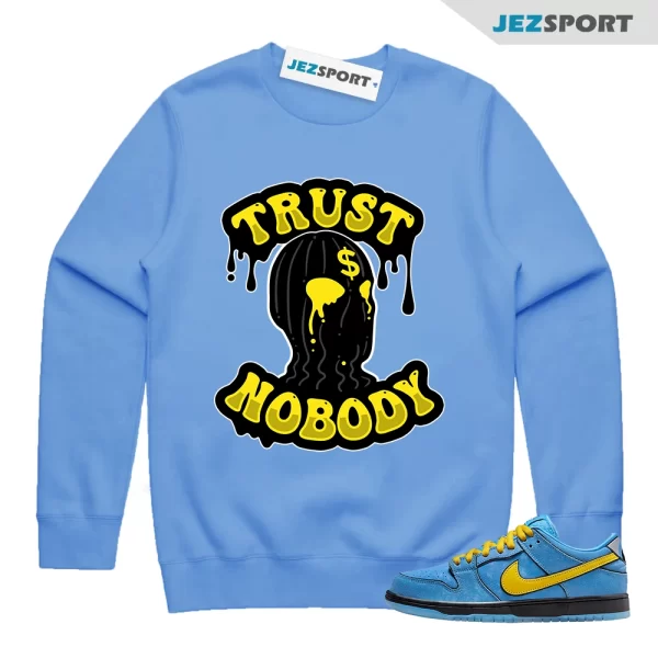 Dunk Bubbles The Power Girls Blue Chill Deep Royal Active Pink Yellow Black Sweatshirt, Trust No Body, Matching Sneaker Sweatshirt