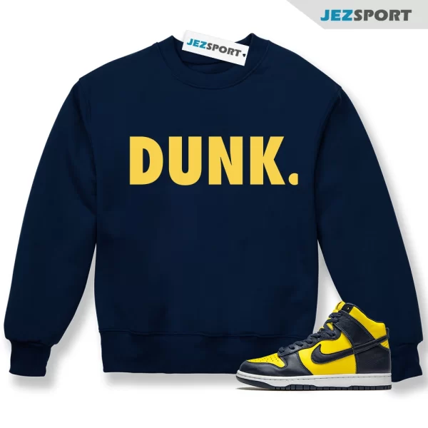 Dunk High Low Michigan Yellow and Navy Blue Shoe Release Matching Sweatshirt Yellow Letters, Matching Sneaker Sweatshirt