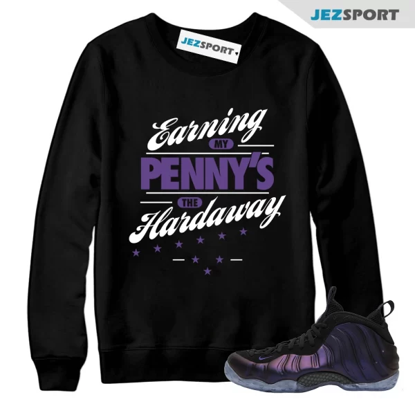 Sweatshirt Match Foamposite Eggplant Foams, Earning Pennies Tee, Matching Sneaker Sweatshirt