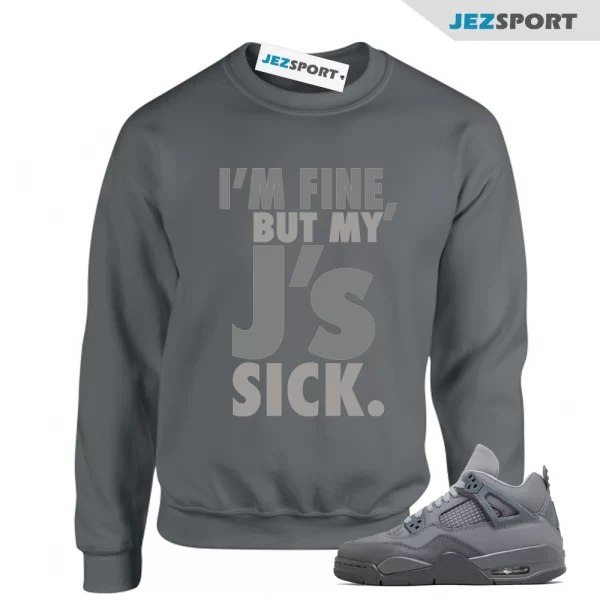 Sick Js Sweatshirt to Match Jordan 4 SE Wet Cement, Matching Sneaker Sweatshirt