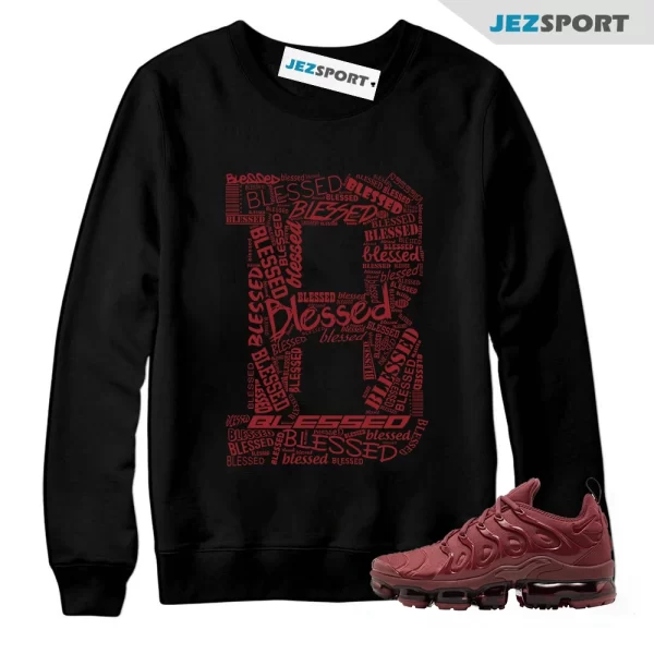 VaporMax Plus Cedar Red Rugged Orange Burgundy Sweatshirt to Match Sneakers BLESSED, Matching Sneaker Sweatshirt