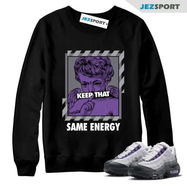 ENERGY Sweatshirt to Match Air Max 95 Disco Purple Pearl Grey Black Court WMNS 1, Matching Sneaker Sweatshirt