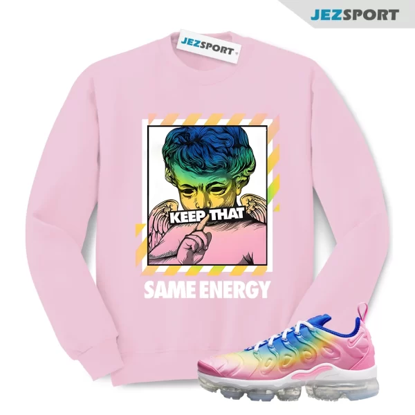 ENERGY Sweatshirt to Match Air VaporMax Plus Rainbow Pink Spell Citron Pulse Spring, Matching Sneaker Sweatshirt