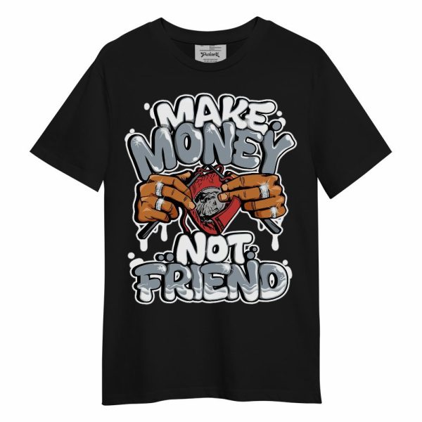 Wolf Grey 13s Shirt - Make Money Not Friend Graphic Unisex Shirt Matching Jordan Shirt Jezsport.com