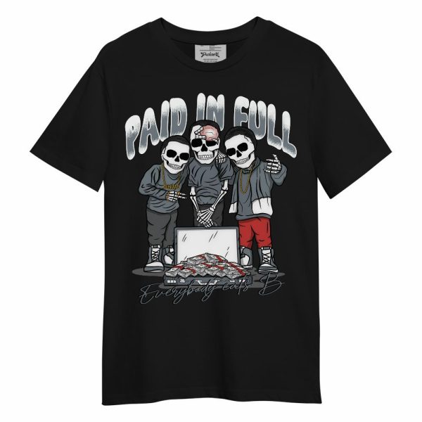 Wolf Grey 13s Shirt, Everybody Paid In Full Unisex Shirt Matching Jordan Shirt Jezsport.com