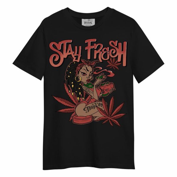 Dune Red 13s Shirt, Stay Fresh Cannabis Unisex Shirt Matching Jordan Shirt Jezsport.com