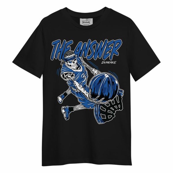 Brave Blue 13s Shirt - The Answer Skeleton Unisex Shirt Matching Jordan Shirt Jezsport.com