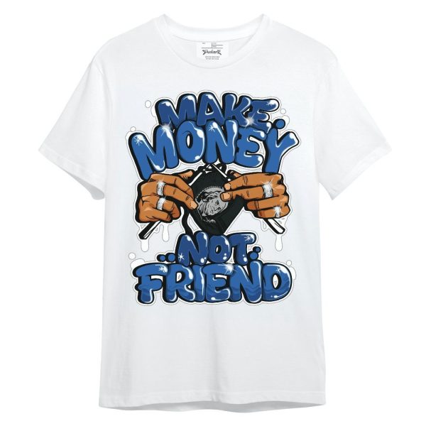 Brave Blue 13s Shirt - Make Money Not Friend Graphic Unisex Shirt Matching Jordan Shirt Jezsport.com