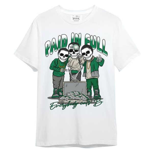 Lucky Green 2s Shirt, Everybody Paid In Full Unisex Shirt Matching Jordan Shirt Jezsport.com