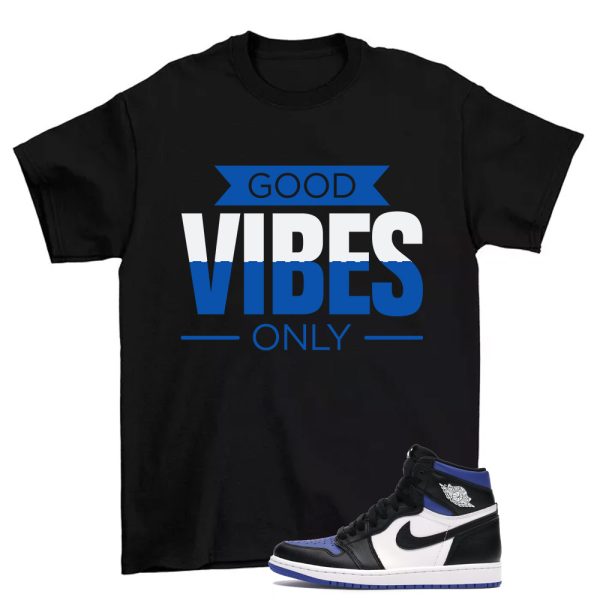 Good Vibes Only to match Air Jordan 1 Retro High OG ‘Royal Toe’ Shirt, Matching Jordan Shirt Jezsport.com