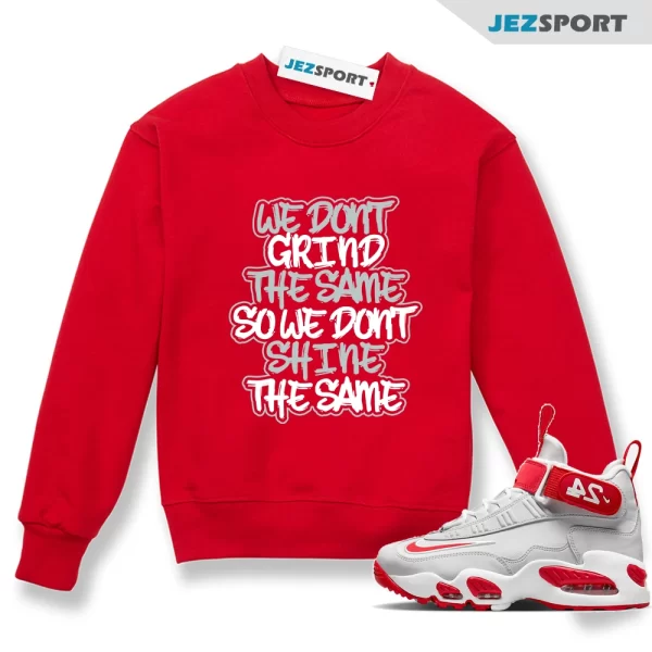 GRIND Sweatshirt to Match Air Griffey Max 1 Cincinnati University Dunk Low Red High, Matching Sneaker Sweatshirt