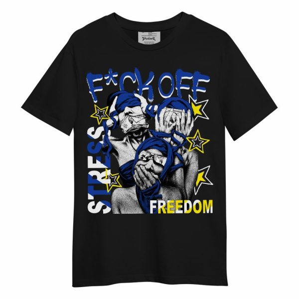 Laney 14s Shirt, Fck Off Stress Freedom Unisex Shirt Matching Jordan Shirt Jezsport.com