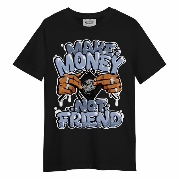 Retro Blue Grey 13s Shirt - Make Money Not Friend Graphic Unisex Shirt Matching Jordan Shirt Jezsport.com