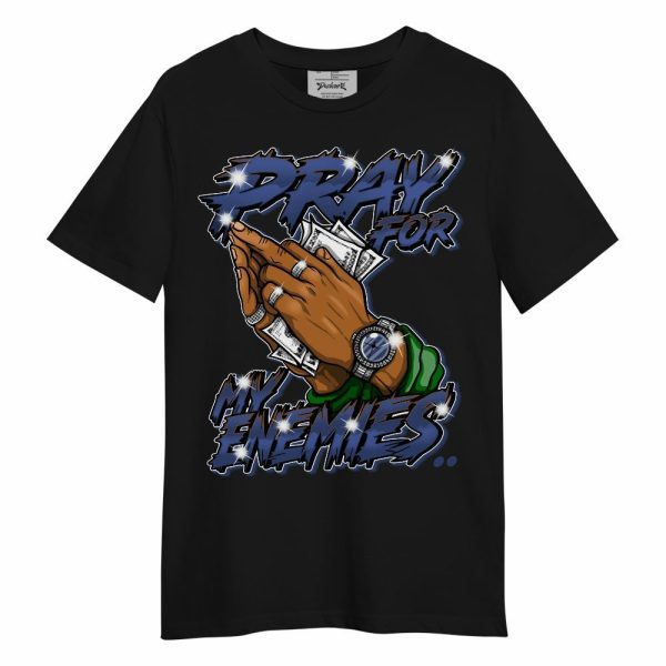 Midnight Navy 13s Shirt - Prayed For Enemies Graphic Unisex Shirt Matching Jordan Shirt Jezsport.com