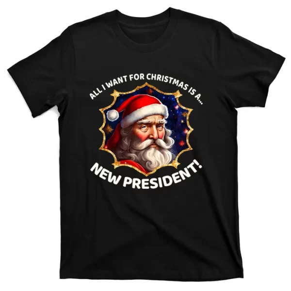 All I Want For Christmas Is A New President Santa Claus T ShirtFor Men, Christmas Shirt For Girl Jezsport.com