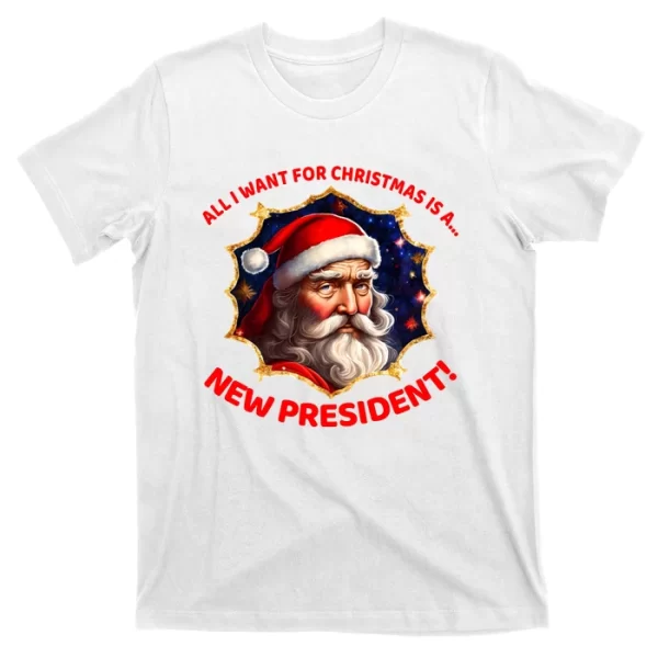 All I Want For Christmas Is A New President Santa Claus T ShirtFor Men, Christmas Shirt For Girl Jezsport.com