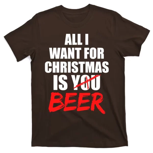 All I Want For Christmas Is Beer Funny Gift T Shirt For Men, Christmas Shirt For Girl Jezsport.com