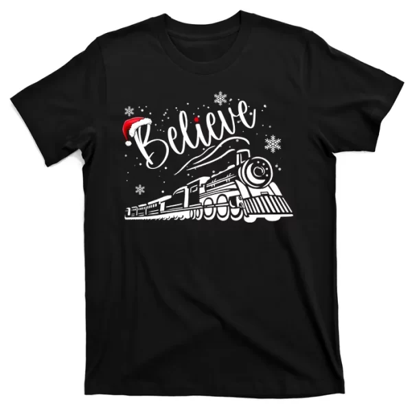 Believe Christmas Train Holiday T ShirtFor Men, Christmas Shirt For Girl Jezsport.com