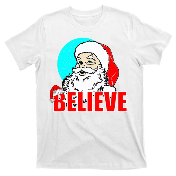 Believe Santa T Shirt For Men, Christmas Shirt For Girl Jezsport.com