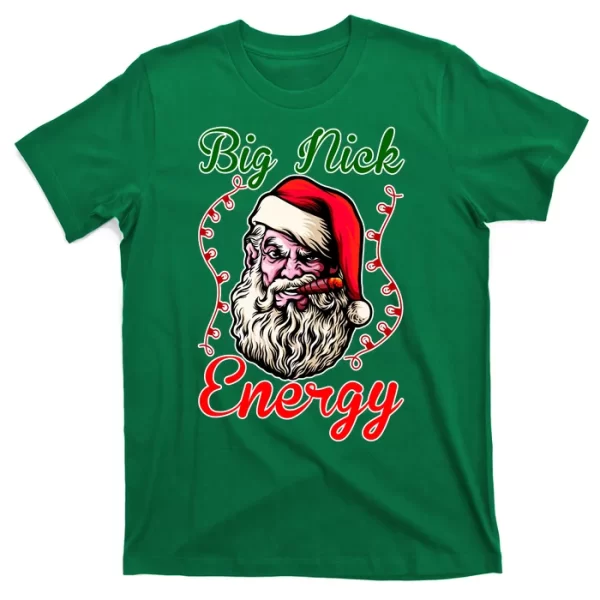 Big Nick Energy Santa Claus Smokin St. Nick Christmas T Shirt For Men, Christmas Shirt For Girl Jezsport.com