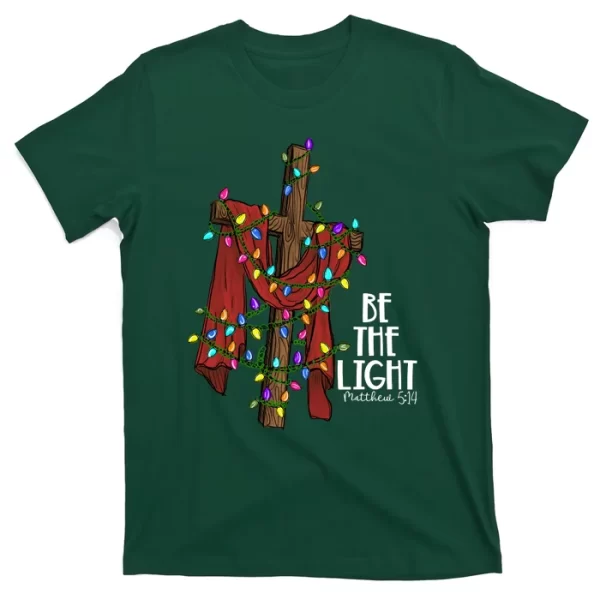 Be The Light Matthew 5 14 Christmas Jesus Cross T-Shirt For Men, Christmas Shirt For Girl Jezsport.com