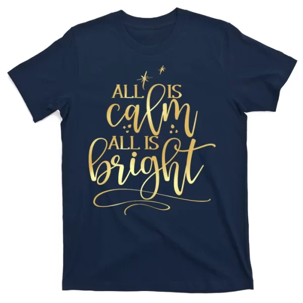 Christmas All Is Calm All Is Bright T Shirt For Men, Christmas Shirt For Girl Jezsport.com