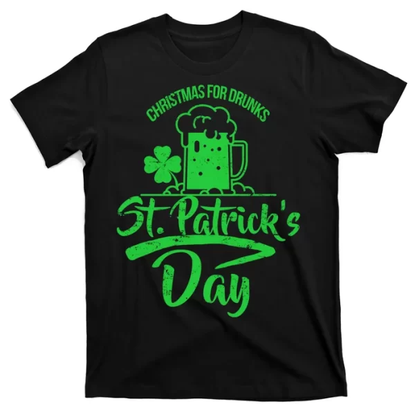 Christmas For Drunks St. Patrick's Day T Shirt For Men, Christmas Shirt For Girl Jezsport.com