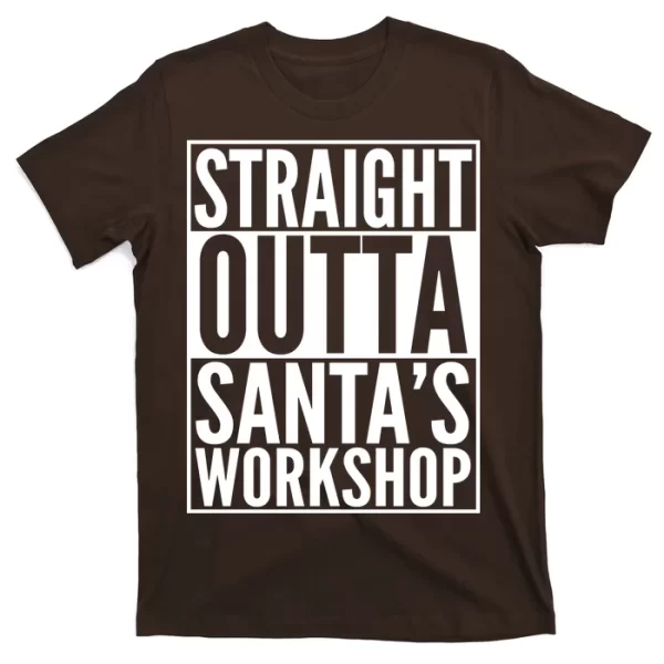 Christmas Straight Outta Santa's Workshop T Shirt For Men, Christmas Shirt For Girl Jezsport.com