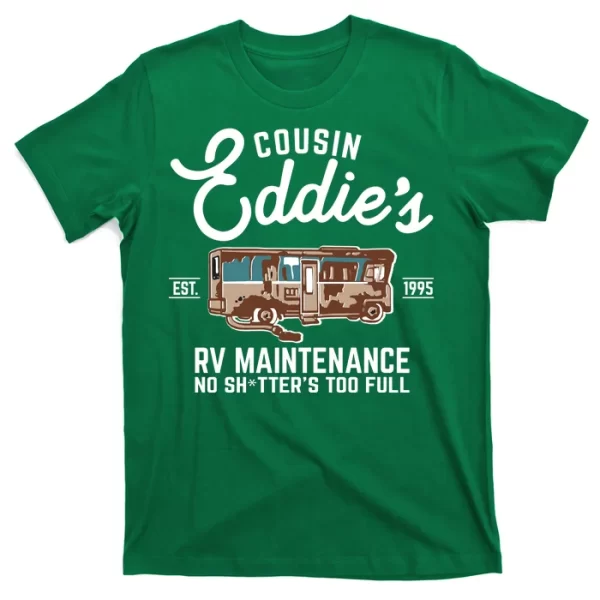 Cousin Eddie's RV Maintenance Shitters Too Full T Shirt For Men, Christmas Shirt For Girl Jezsport.com