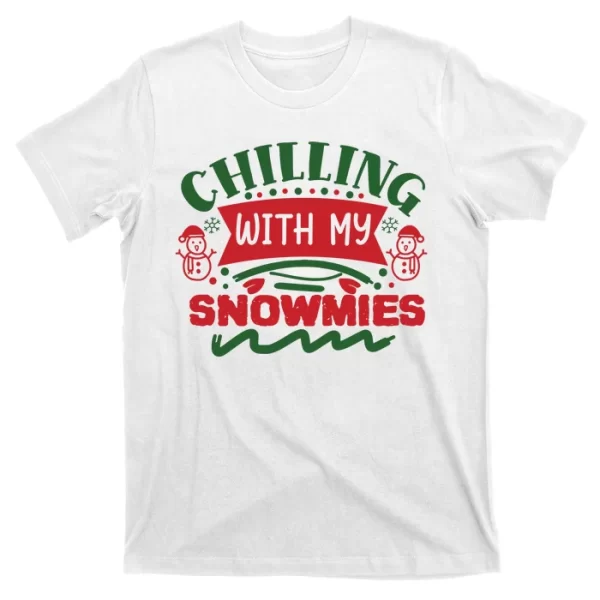 Chilling With My Snowmies Winter T Shirt For Men, Christmas Shirt For Girl Jezsport.com