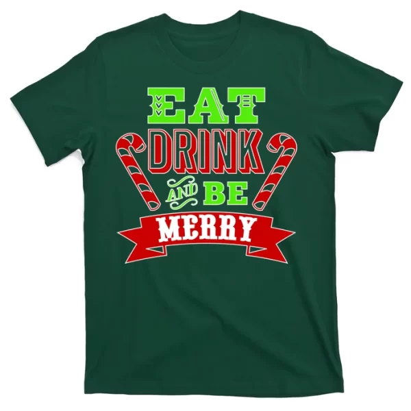 Eat Drink And Be Merry Christmas T Shirt For Men, Christmas Shirt For Girl Jezsport.com