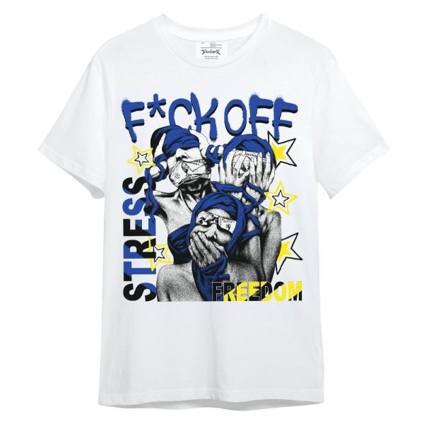 Laney 14s Shirt, Fck Off Stress Freedom Unisex Shirt Matching Jordan Shirt Jezsport.com