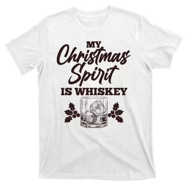 Funny Christmas Spirit Is Whiskey T Shirt For Men, Christmas Shirt For Girl Jezsport.com