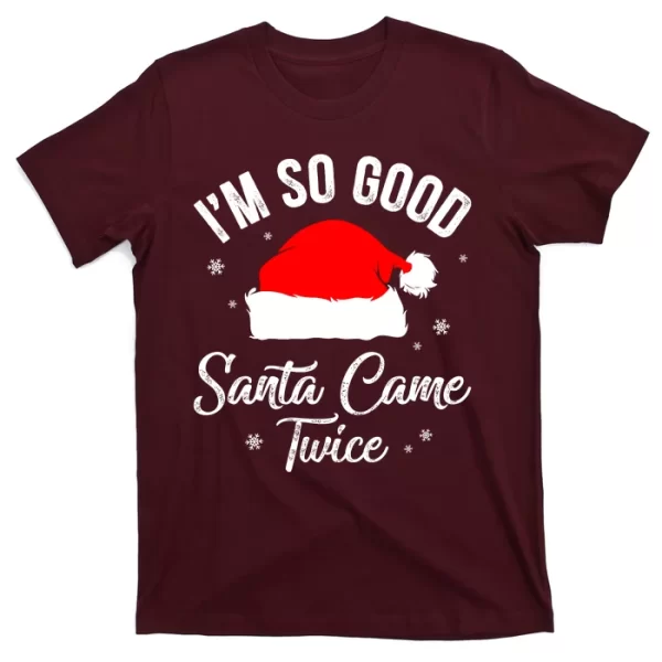 Funny Im So Good Santa Came Santa Hat Christmas T Shirt For Men, Christmas Shirt For Girl Jezsport.com