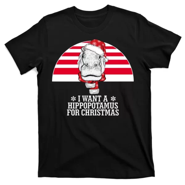 Funny Hippo I Want A Hippopotamus For Christmas T Shirt For Men, Christmas Shirt For Girl Jezsport.com