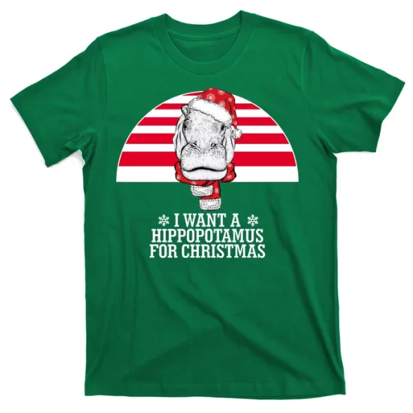 Funny Hippo I Want A Hippopotamus For Christmas T Shirt For Men, Christmas Shirt For Girl Jezsport.com