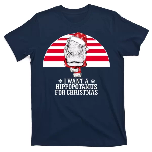 Funny Hippo I Want A Hippopotamus For Christmas T Shirt For Men, Christmas Shirt For Girl Jezsport.com