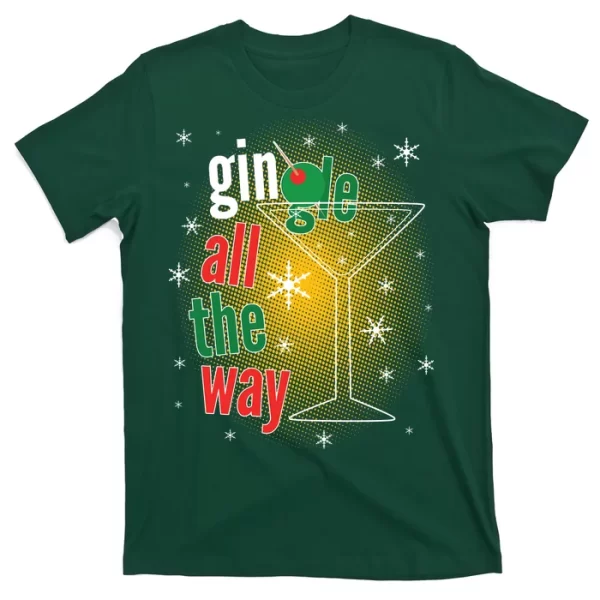 Gin all the way Jingle Funny Christmas T Shirt For Men, Christmas Shirt For Girl Jezsport.com