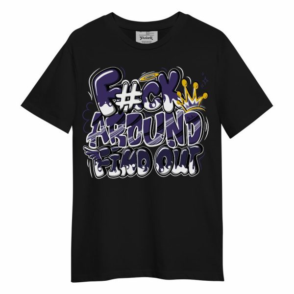 Retro Court Purple 13s Shirt, FK Around Find Out Unisex Shirt Matching Jordan Shirt Jezsport.com