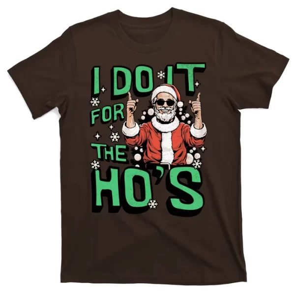 I Do It For The HoS Funny Christmas Santa Claus T Shirt For Men, Christmas Shirt For Girl Jezsport.com