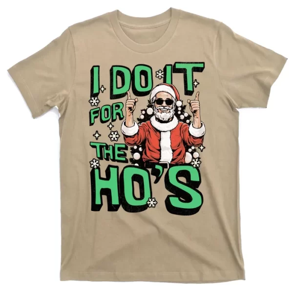 I Do It For The HoS Funny Christmas Santa Claus T Shirt For Men, Christmas Shirt For Girl Jezsport.com