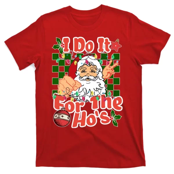 I Do It For The Hos Santa Claus Christmas Lights T Shirt For Men, Christmas Shirt For Girl Jezsport.com