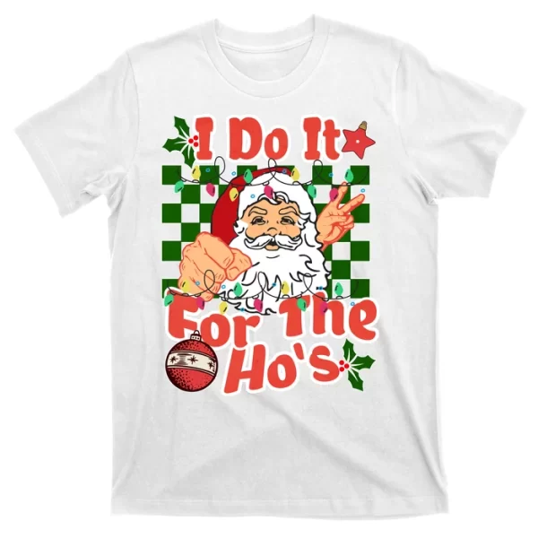 I Do It For The Hos Santa Claus Christmas Lights T Shirt For Men, Christmas Shirt For Girl Jezsport.com