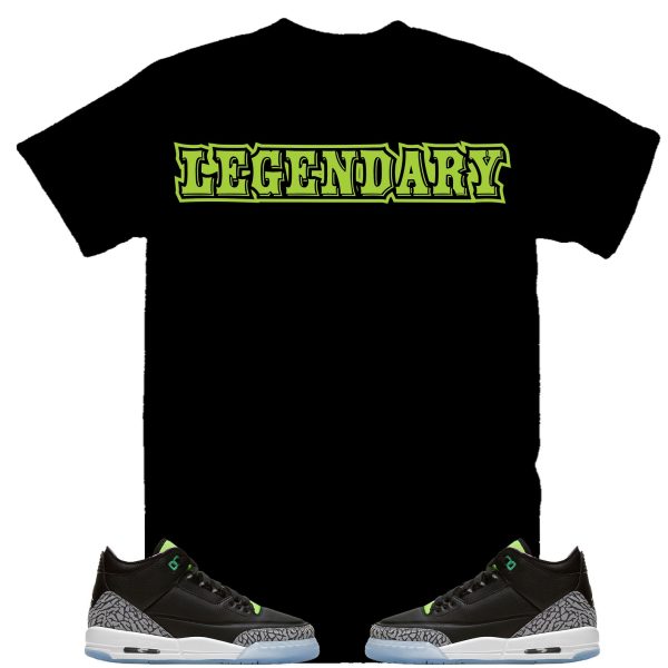 Legendary Shirt to Match Air Jordan 3 Electric Green, Retro 3 Electric Green Shirt Jezsport.com