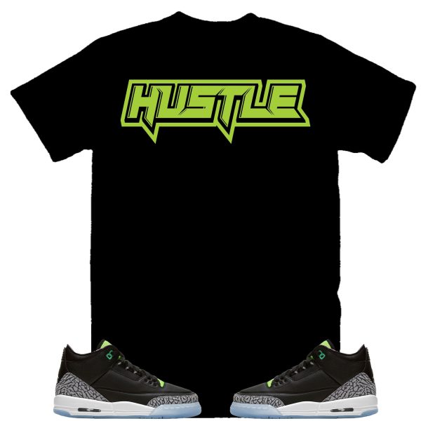 Hustle Shirt to Match Air Jordan 3 Electric Green, Retro 3 Electric Green Shirt Jezsport.com