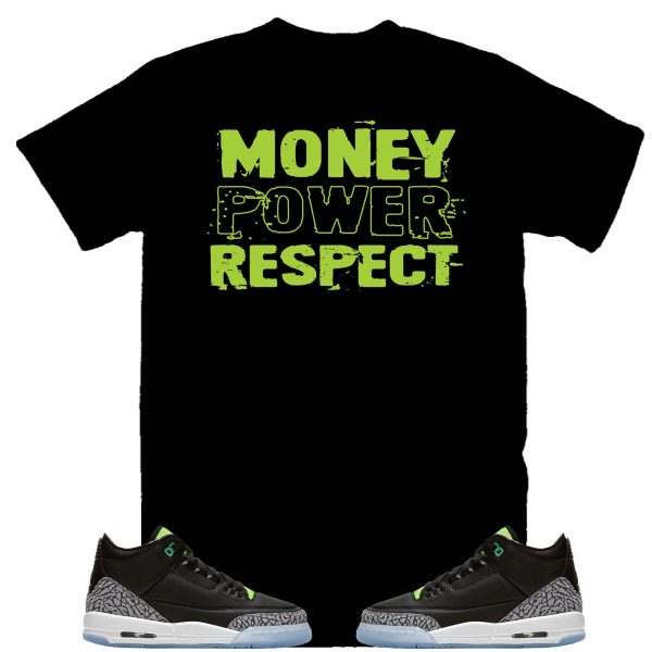 Money Power Respect Shirt to Match Air Jordan 3 Electric Green, Retro 3 Electric Green Shirt Jezsport.com