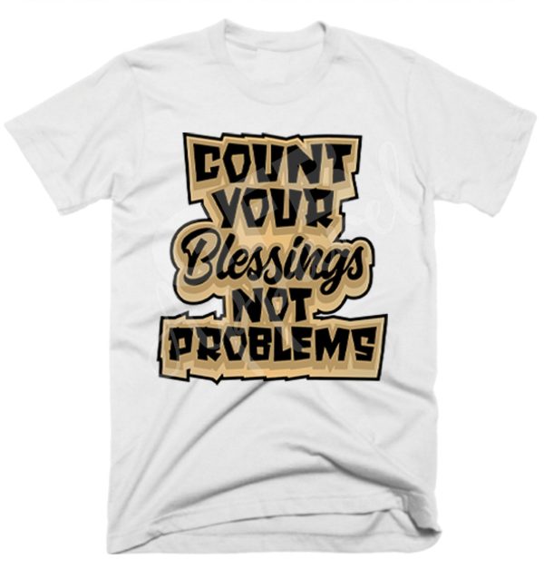 Count your Blessing Not Problems Shirt to Match Jordan Retro 1 Vibrations of Naija, Jordan 1 Vibrations of Naija Shirt Jezsport.com