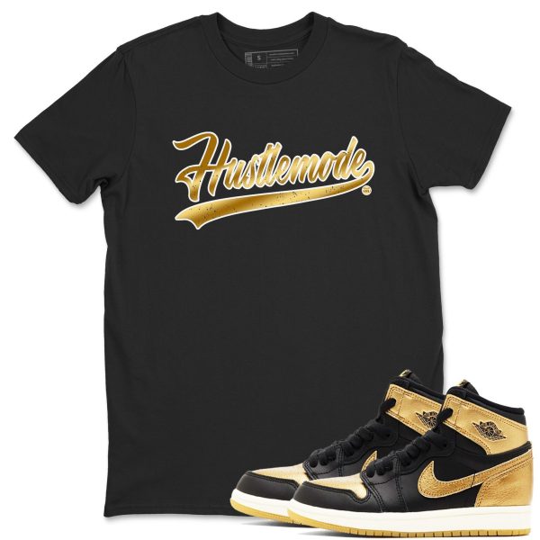 Hustle Mode Sneaker Shirts To Match Jordans 1s Black Metallic Gold Jezsport.com