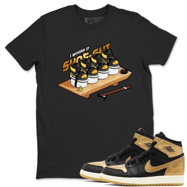 Shoe Shi T Shirts To Match Jordans 1 Retro Black Metallic Gold Jezsport.com