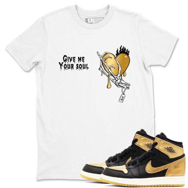 Give Me Your Soul Sneaker Casual Unisex Cotton Sneaker T Shirt To Match Jordan 1s Black Metallic Gold Jezsport.com